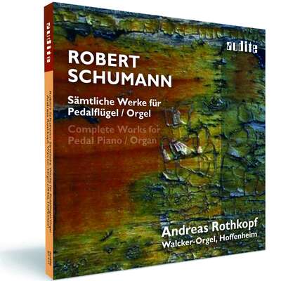 Robert Schumann: Complete Works for Pedal Piano/Organ