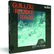 Guillou - Bach - Reubke