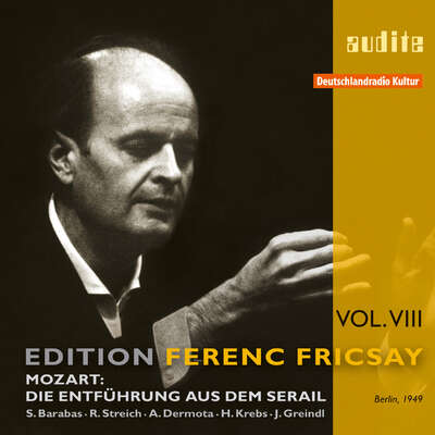 23413 - Edition Ferenc Fricsay (VIII) – W.A. Mozart: Die Entführung aus dem Serail