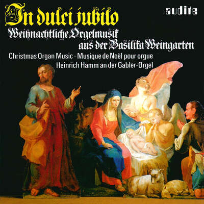 In Dulci Jubilo - Christmas Organ Music from Weingarten