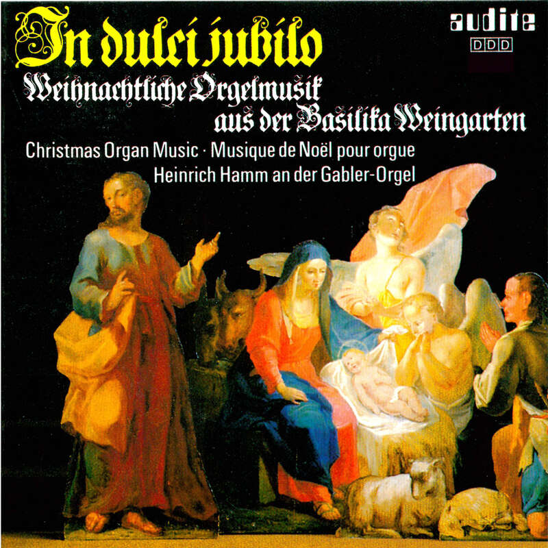 In Dulci Jubilo - Christmas Organ Music from Weingarten