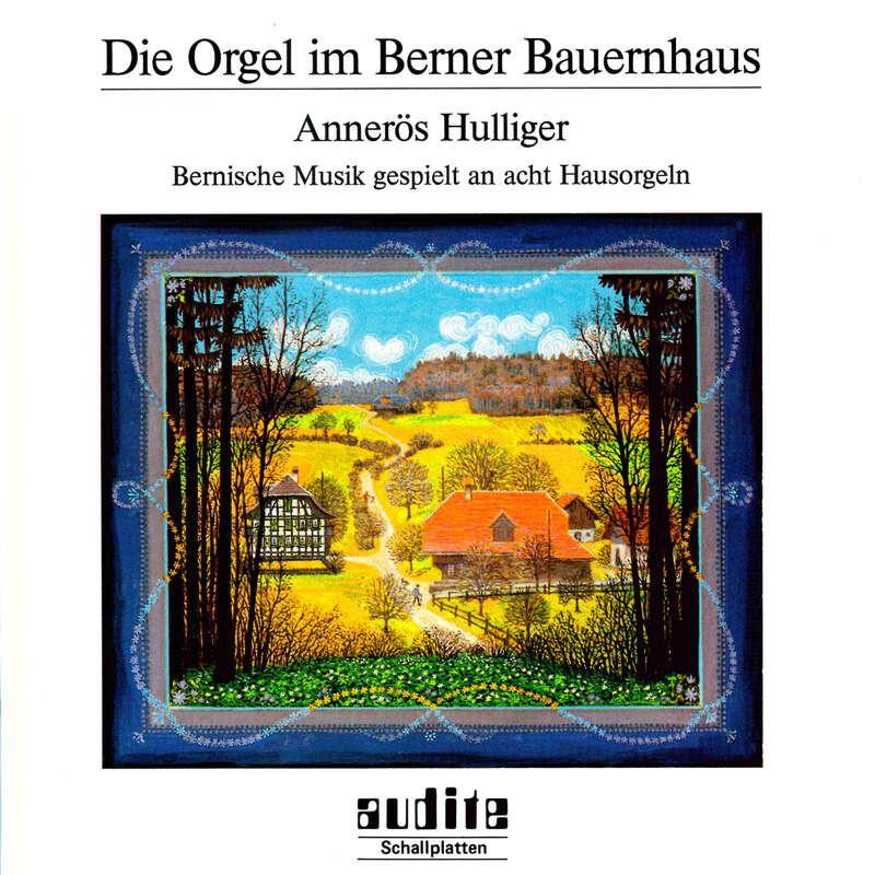 Die Orgel im Berner Bauernhaus